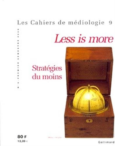 Cahiers de médiologie (Les), n° 9. Less is more