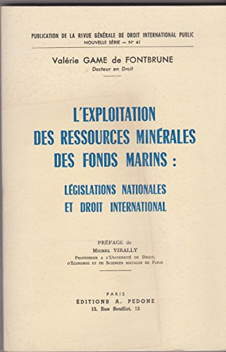 L'exploitation des ressources minérales des fonds marins : législations nationales et droit internat