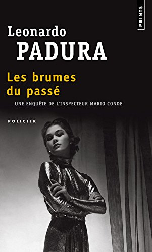 Une enquête de l'inspecteur Mario Conde. Les brumes du passé