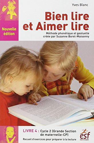 Bien lire et aimer lire. Vol. 4. Grande section de maternelle et cours préparatoire : recueil d'exer