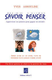 Savoir penser : ce qu'il faut savoir pour apprivoiser ses pensées