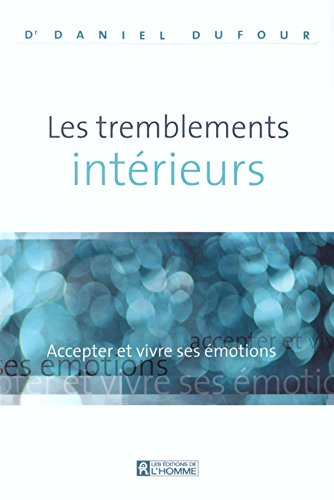 Les tremblements intérieurs : accepter et vivre ses émotions