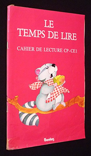 Le Temps de lire : cahier de lecture C.P.-C.E.1., 1er livre de lecture courante