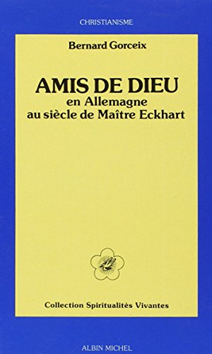 Amis de Dieu en Allemagne au siècle de Maître Eckhart
