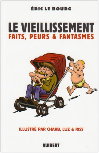 Le vieillissement : faits, peurs & fantasmes