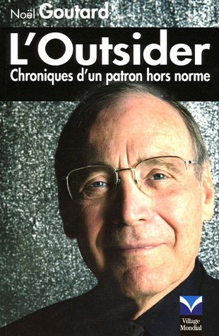L'outsider : chroniques d'un patron hors normes