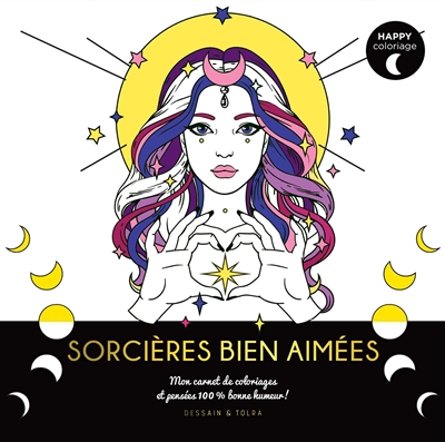 Sorcières bien aimées : mon carnet de coloriages et pensées 100 % magiques !