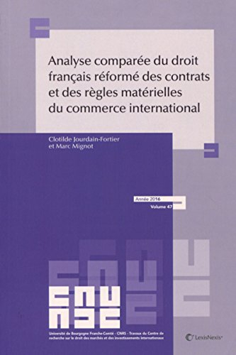 Analyse comparée du droit français réformé des contrats et des règles matérielles du droit du commer