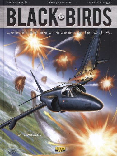 Black-birds : les ailes secrètes de la CIA. Vol. 1. Idealist