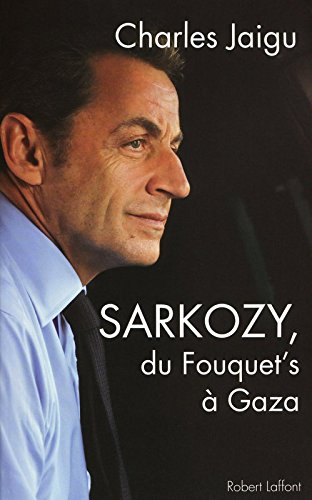 Sarkozy, du Fouquet's à Gaza