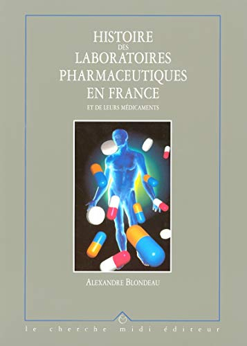 Histoire des laboratoires pharmaceutiques en France et de leurs médicaments : des préparations artis