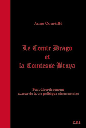 Le comte Drago et la princesse Brava : petit divertissement autour de la vie politique clermontoise