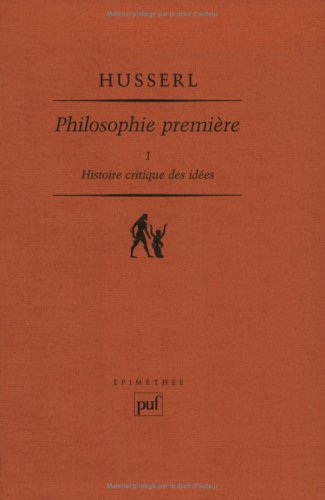 Philosophie première : 1923-1924. Vol. 1. Histoire critique des idées