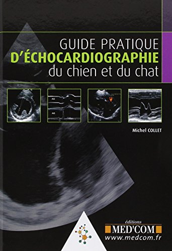 Guide pratique d'échocardiographie du chien et du chat