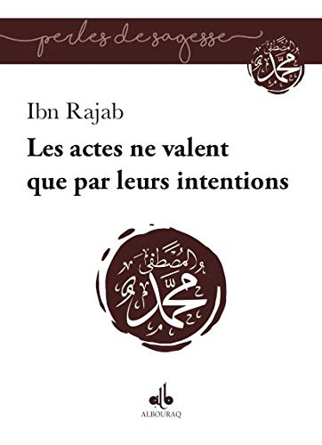 Les actes ne valent que par leurs intentions