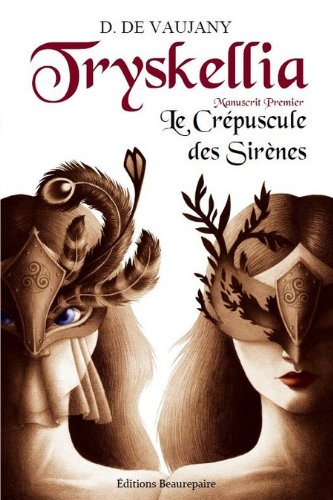 tryskellia, tome 1 : le crépuscule des sirènes