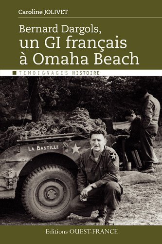 Bernard Dargols : un GI français à Omaha Beach