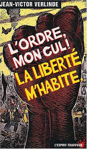 L'ordre mon cul, la liberté m'habite