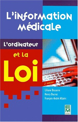 L'information médicale, l'ordinateur et la loi