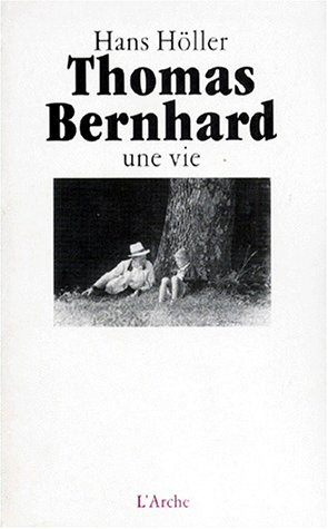 Thomas Bernhard, une vie