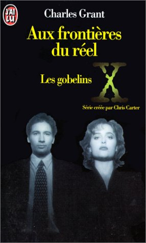 Aux frontières du réel : les romans. Vol. 1. Les gobelins