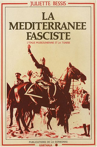 La Méditerranée fasciste : l'Italie mussolinienne et la Tunisie