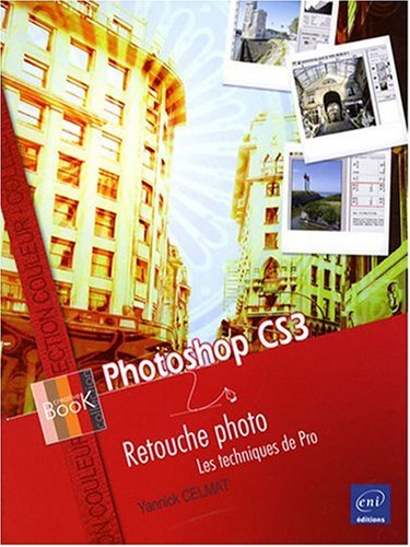 Photoshop CS3 : retouche photo : les techniques de pro
