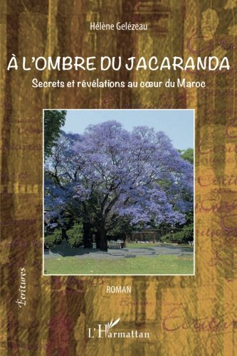 A l'ombre du jacaranda : secrets et révélations au coeur du Maroc