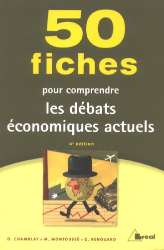 50 fiches pour comprendre les débats économiques actuels : classes préparatoires aux grandes écoles 