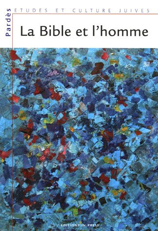 Pardès, n° 39. La Bible et l'homme : les dialogues bibliques du Collège des études juives de l'Allia