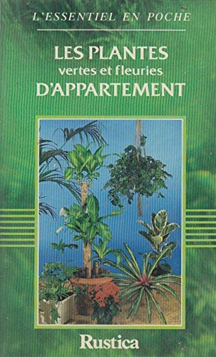 les plantes vertes et fleuries d'appartement