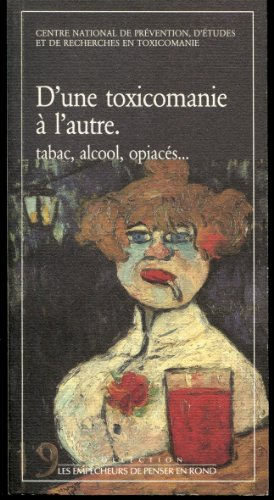 D'une toxicomanie à l'autre : tabac, alccol, opiacés