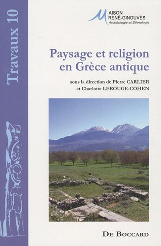 Paysage et religion en Grèce antique : mélanges offerts à Madeleine Jost