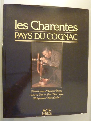 Les Charentes, pays du Cognac