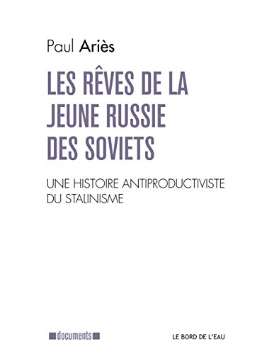 Les rêves de la jeune Russie des Soviets : une lecture antiproductiviste de l'histoire du stalinisme