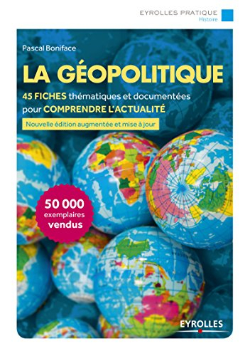 La géopolitique : 48 fiches pour comprendre l'actualité