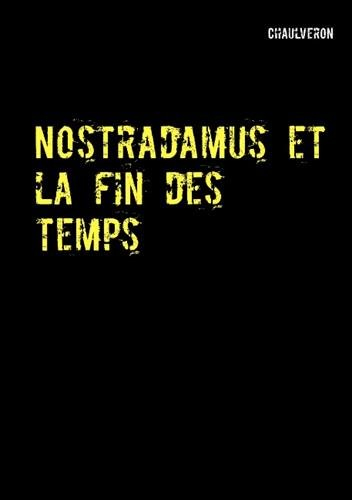 Nostradamus et la fin des temps : 1555-2065
