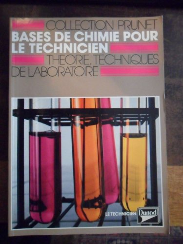 Bases de chimie pour le technicien : théorie, techniques de laboratoire