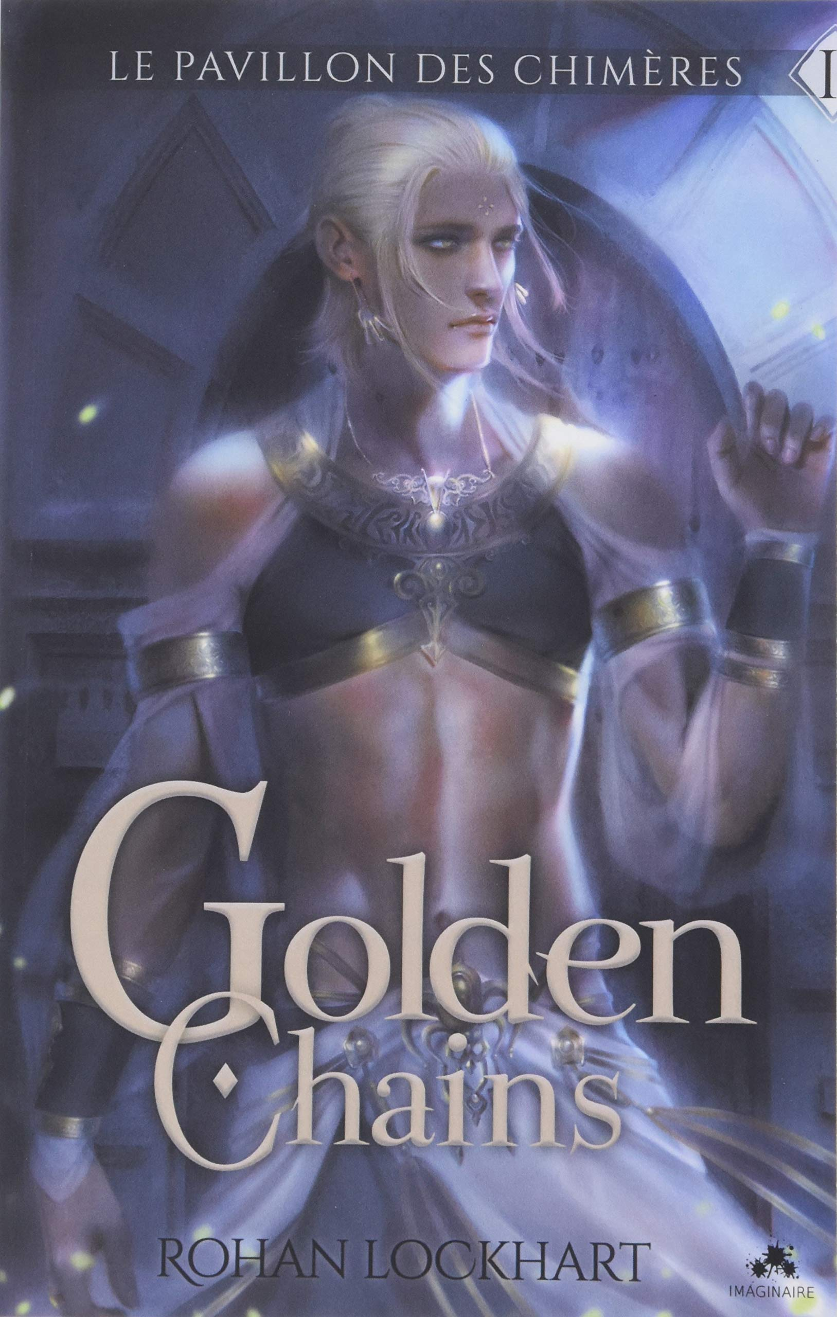Golden Chains : Le pavillon des chimères, T1