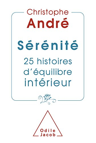 Sérénité : 25 histoires d'équilibre intérieur