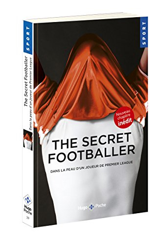 The secret footballer. Dans la peau d'un joueur de Premier League