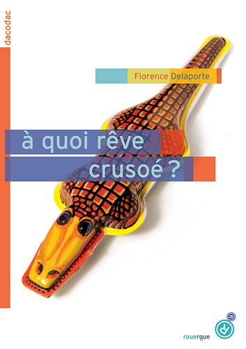 A quoi rêve Crusoé ?