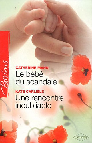 Le bébé du scandale. Une rencontre inoubliable