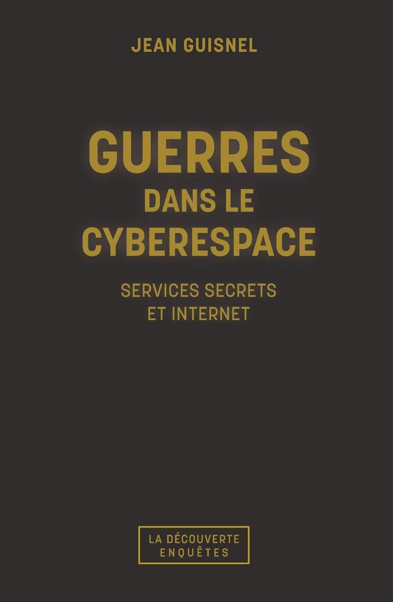Guerres dans le cyberespace : services secrets et Internet