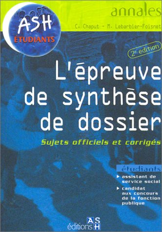 L'épreuve de synthèse de dossier : sujets officiels et corrigés : assistant de service social, candi