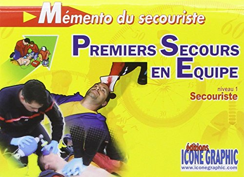 Mémento du secouriste, premiers secours en équipe : niveau 1, secouriste