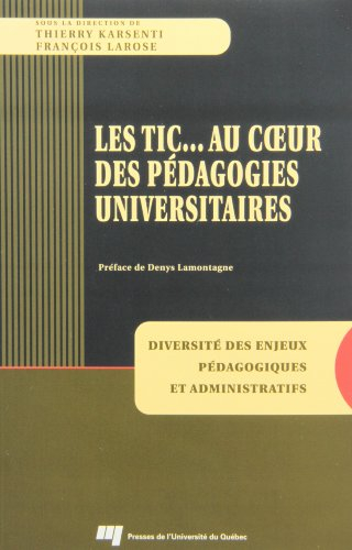Les TIC-- au coeur des pédagogies universitaires : diversité des enjeux pédagogiques et administrati