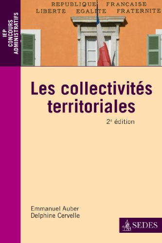 Les collectivités territoriales : une approche juridique et pratique de la décentralisation