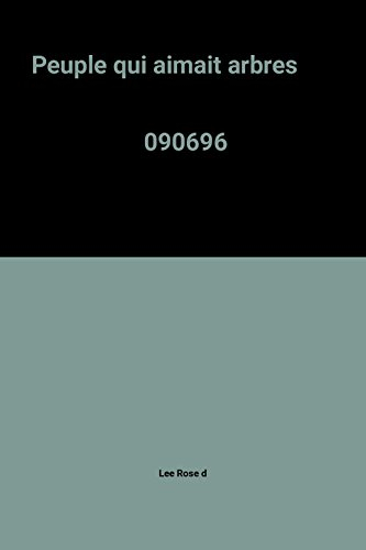 Le Peuple qui aimait les arbres : un conte écologique populaire