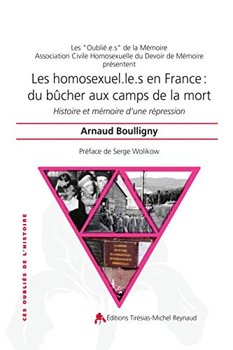 Les homosexuel.le.s en France : du bûcher aux camps de la mort : histoire et mémoire d'une répressio